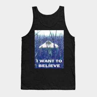 I want to believe in mushrooms Tank Top